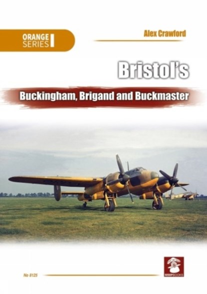Bristol’s Buckingham, Brigand and Buckmaster, Alex Crawford ; John Smith - Paperback - 9788366549913