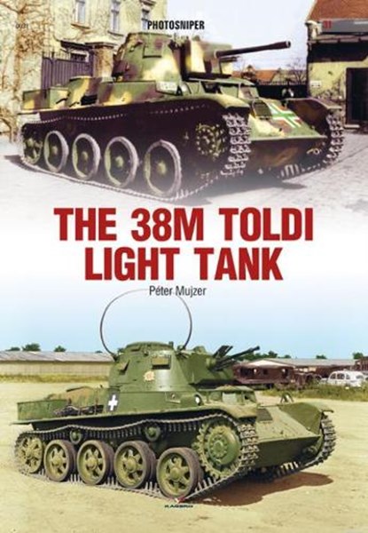 The 38m Toldi Light Tank, Peter Mujzer - Paperback - 9788366673045