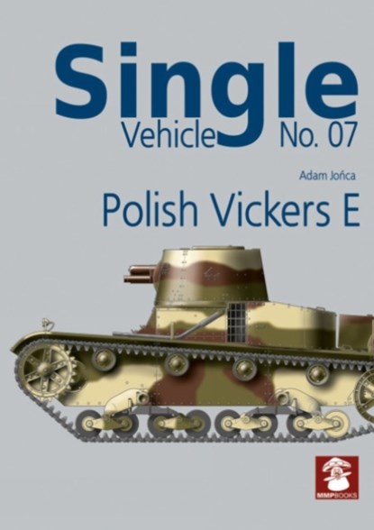 Single Vehicle No. 07 Polish Vickers E, Adam Jonca - Paperback - 9788367227155