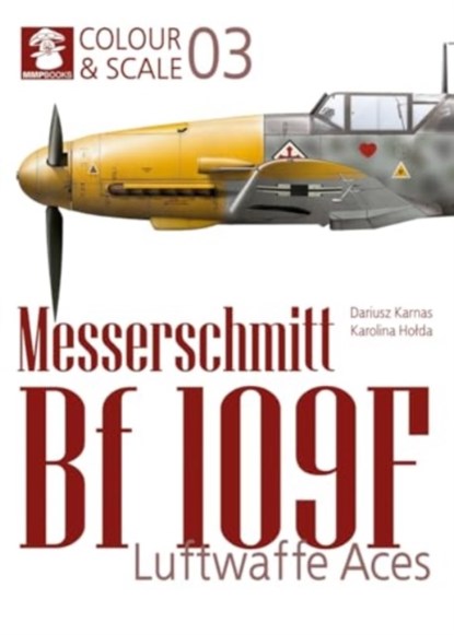 Colour & Scale 03. Messerschmit Bf 109 F. Luftwaffe Aces, niet bekend - Paperback - 9788367227704