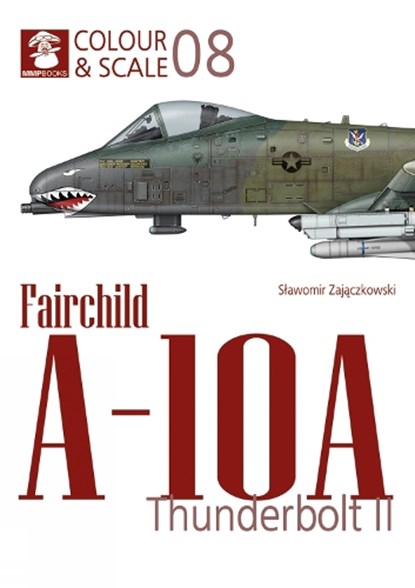 Colour & Scale No. 08 Fairchild A-10 Thunderbolt II, niet bekend - Paperback - 9788367227797