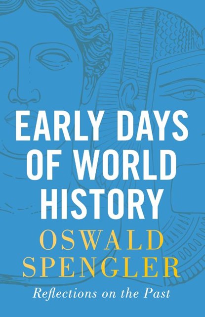 Early Days of World History, Oswald Spengler - Paperback - 9788367583022