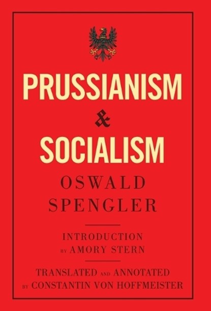 Prussianism and Socialism, SPENGLER,  Oswald - Gebonden - 9788367583282