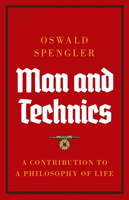 Man and Technics, Oswald Spengler - Paperback - 9788367583480
