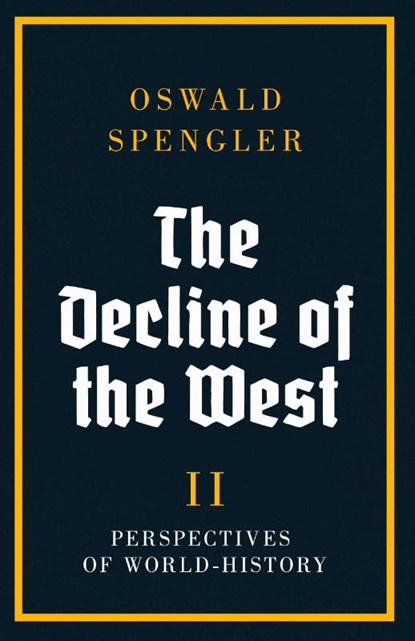 The Decline of the West, Oswald Spengler - Paperback - 9788367583756