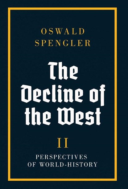 Spengler, O: Decline of the West, Oswald Spengler - Gebonden - 9788367583763