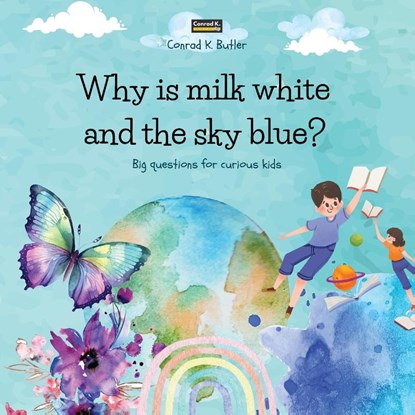 Why is milk white and the sky blue?, Conrad K. Butler - Paperback - 9788367600484