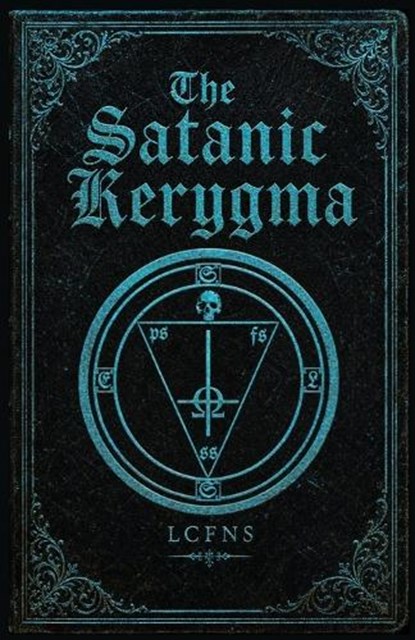 The Satanic Kerygma, Lcf Ns - Paperback - 9788367736107