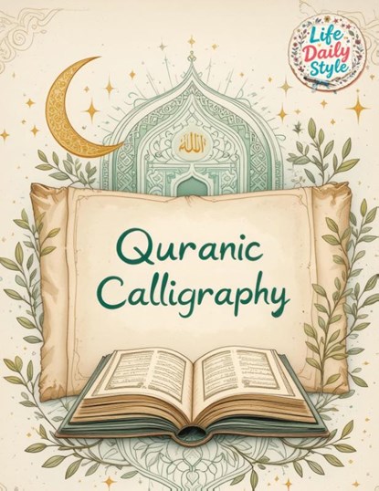 Quranic Calligraphy, Life Daily Style - Paperback - 9788368391220