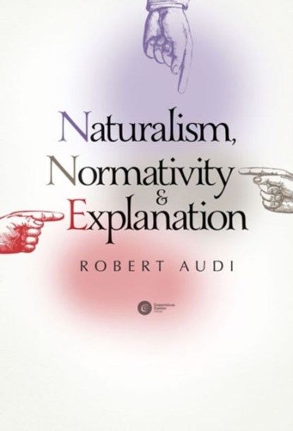 Naturalism, Normativity & Explanation, Robert Audi - Gebonden - 9788378861478