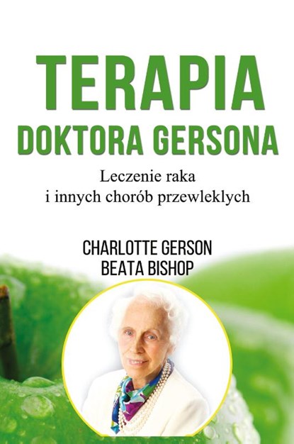 Terapia Doktora Gersona - Healing The Gerson Way - Polish Edition, Charlotte Gerson - Paperback - 9788392767800