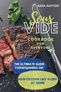 Sous Vide Cookbook for Everyone | Kara Ashton | 