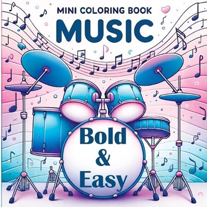 Mini Coloring Book Music - Bold and Easy: For Everyone Who Loves Music - Simple Shapes & Musical Joy, Tone Temptress - Paperback - 9788397066212