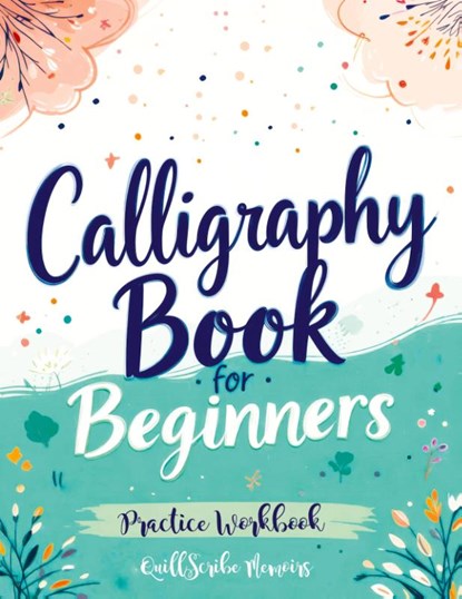 Calligraphy Book for Beginners, Quillscribe Memoirs - Paperback - 9788397066229