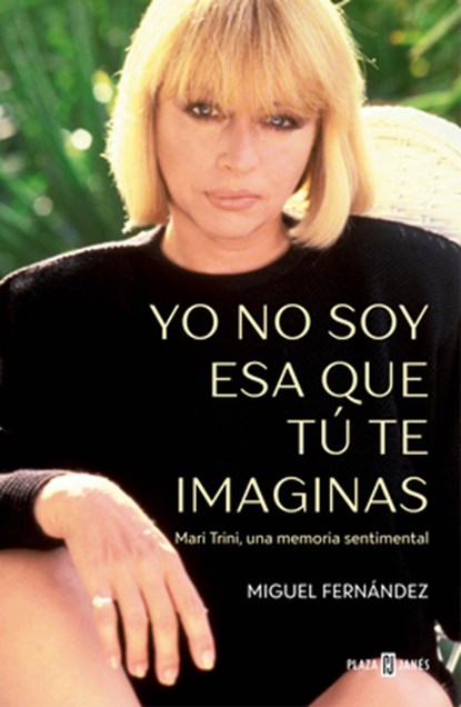 Yo No Soy ESA Que Tú Te Imaginas / I'm Not the Woman You Imagine Me to Be, Miguel Fernández - Paperback - 9788401035395