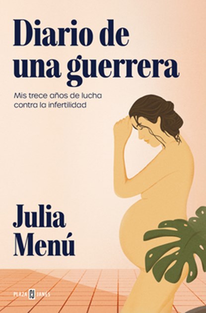 Diario de Una Guerrera. MIS Trece Años de Lucha Contra La Infertilidad / Diary of a Warrior, Julia Menú - Paperback - 9788401036569