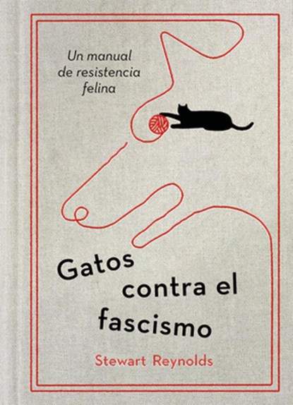 Gatos Contra El Fascismo / Lessons from Cats for Surviving Fascism, Stewart Reynolds - Gebonden - 9788401038075