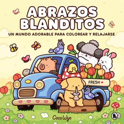 Abrazos Blanditos. Un Mundo Cozy Y Adorable Para Colorear Y Relajarse Ideal Para Niños Y Adultos / Cuddly Hugs, Coco Wyo - Paperback - 9788402430632