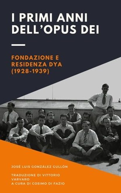 I primi anni dell'Opus Dei, José Luis González Gullón ; Cosimo Di Fazio - Ebook - 9788409341184