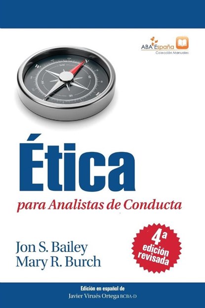 Ética para Analistas de Conducta, Cuarta Edición Revisada, Jon S. Bailey ; Mary R. Burch - Paperback - 9788409439928