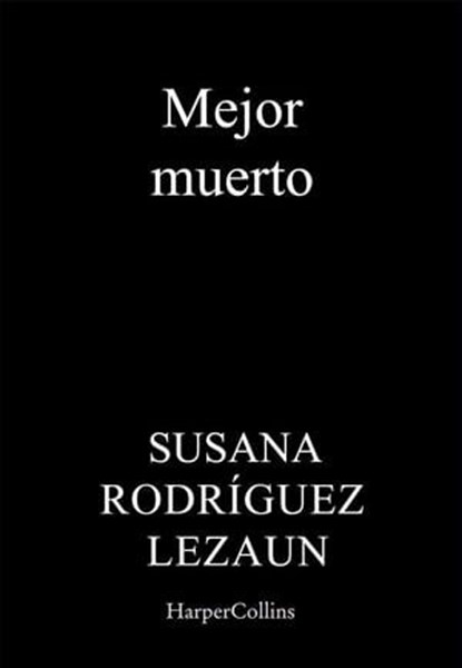 Mejor muerto, Susana Rodríguez Lezaun - Ebook - 9788410021402