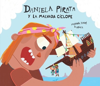 Daniela Pirata Y La Malvada Cíclope, Susanna Isern - Gebonden - 9788410074248