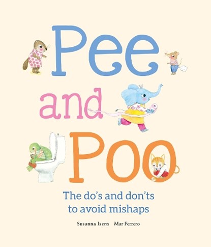 Pee and Poo. A Manual for How To Go To the Bathroom, Susanna Isern - Gebonden - 9788410074545