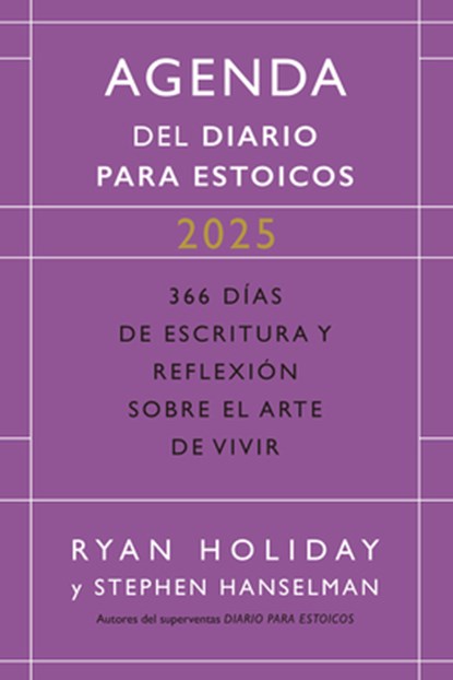 Diario Para Estoicos - Agenda Limited Edition (Daily Stoic Journal Spanish Edition): 366 Días de Escritura Y Reflexión Sobre El Arte de Vivir, Ryan Holiday - Paperback - 9788410121072