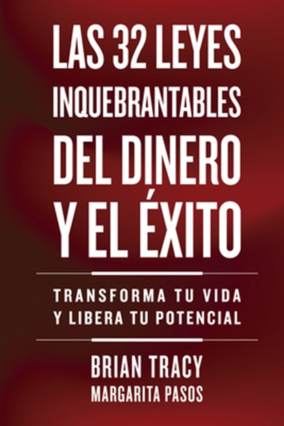 32 Leyes Inquebrantables del Dinero Y El Éxito (the 32 Unbreakable Laws of Money and Success Spanish Edition): Transforma Tu Vida Y Desbloquea Tu Pote, Brian Tracy - Paperback - 9788410121164