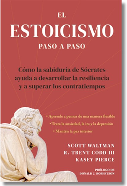 Estoicismo Paso a Paso: Una Guía Práctica Para La Vida (the Stoicism Workbook Spanish Edition): Cómo La Sabiduría de Sócrates Puede Ayudarte a Desarro, Scott Waltman - Paperback - 9788410121201