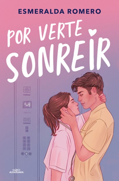 Por Verte Sonreír / Just So I Can See You Smile, Esmeralda Romero - Paperback - 9788410190344