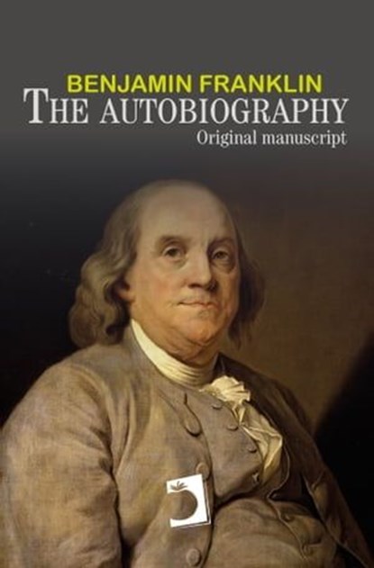The autobiography of Benjamin Franklin, Benjamin Franklin - Ebook - 9788410227835