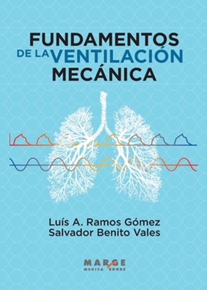 Fundamentos de la ventilación mecánica, Salvador Benito Vales ; Luís A. Ramos Gómez - Paperback - 9788410238084