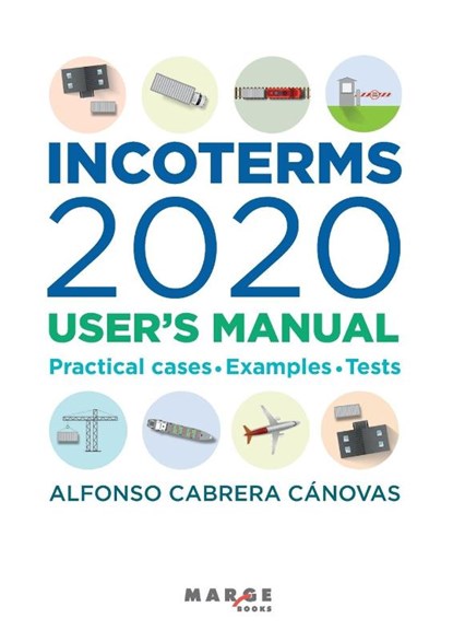 Incoterms 2020. User's manual, Alfonso Cabrera Cánovas - Paperback - 9788410238244