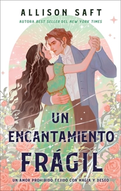 Un Encantamiento Frágil, Allison Saft - Paperback - 9788410239135