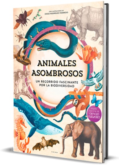Animales Asombrosos. Un Recorrido Fascinante Por La Biodiversidad / Amazing Animals: A Fascinating Journey Through Biodiversity, Museo Nacional de Ciencias - Gebonden - 9788410269101