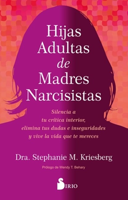 Hijas Adultas de Madres Narcisistas, Stephanie M. Kriesberg - Paperback - 9788410335820
