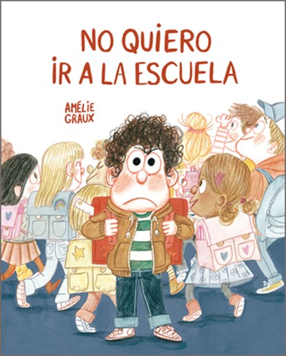 No quiero ir a la escuela, Amelie Graux - Gebonden - 9788410406735
