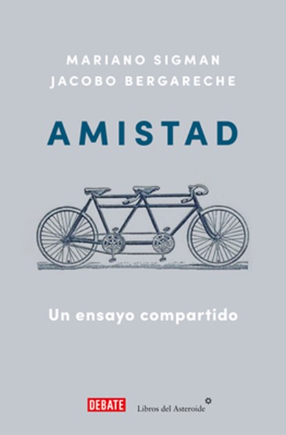 Amistad: Un Ensayo Compartido / Friendship: A Shared Essay, Mariano Sigman - Paperback - 9788410433212