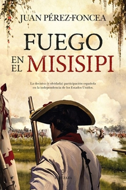 Fuego En El Misisipi, Juan Antonio Perez-Foncea Alvarez - Paperback - 9788410521896