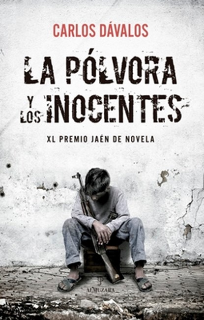 Pólvora Y Los Inocentes, La, Carlos Davalos - Paperback - 9788410523227