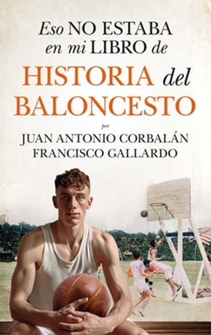 Eso No Estaba En Mi Libro de Historia del Baloncesto, Francisco Gallardo Rodriguez - Paperback - 9788410525061