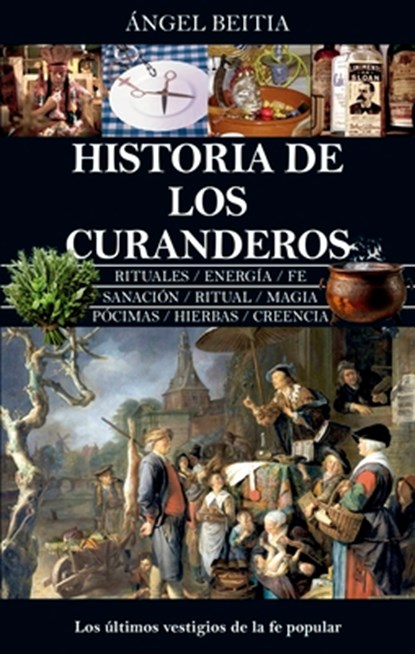 Historia de Los Curanderos, Angel Beitia Olivares - Paperback - 9788410528000