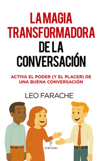 Magia Transformadora de la Conversación, La, Leo Farache King - Paperback - 9788410528291
