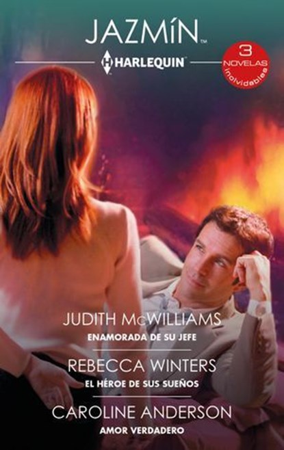 Enamorada de su jefe - El héroe de sus sueños - Amor verdadero, Judith McWilliams ; Rebecca Winters ; Caroline Anderson - Ebook - 9788410629585