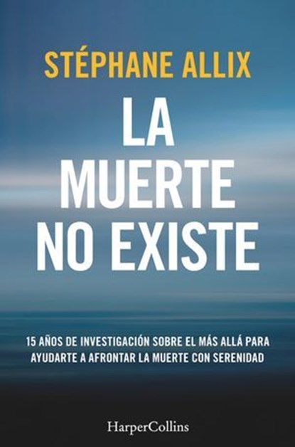 La muerte no existe, Stéphane Allix - Ebook - 9788410640634