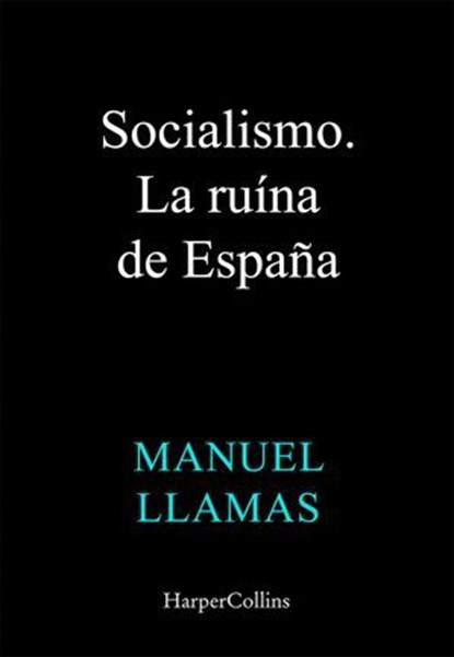 Socialismo, la ruina de España, Manuel Llamas - Ebook - 9788410642065