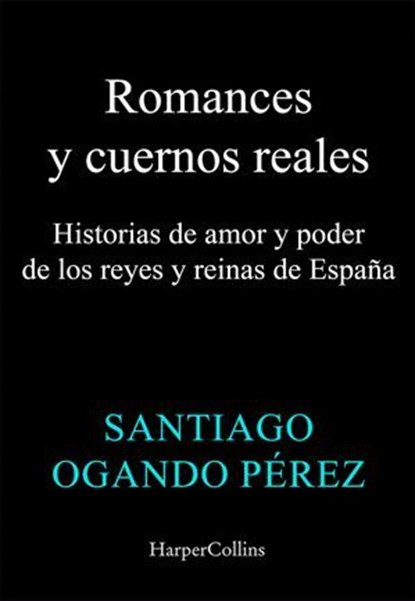 Romances y cuernos reales, Santiago Ogando Pérez - Ebook - 9788410642126
