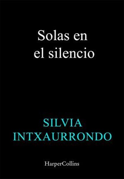 Solas en el silencio, Silvia Intxaurrondo - Ebook - 9788410642157