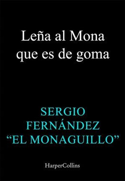 Leña al Mona que es de goma, El Monaguillo - Ebook - 9788410642188